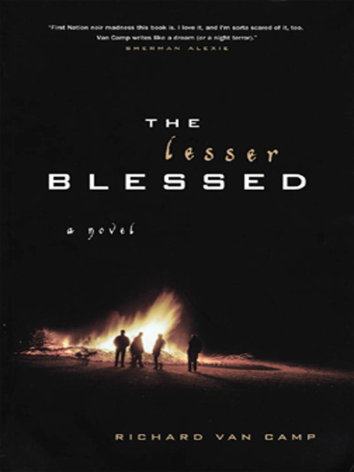 Title details for The Lesser Blessed by Richard Van Camp - Available